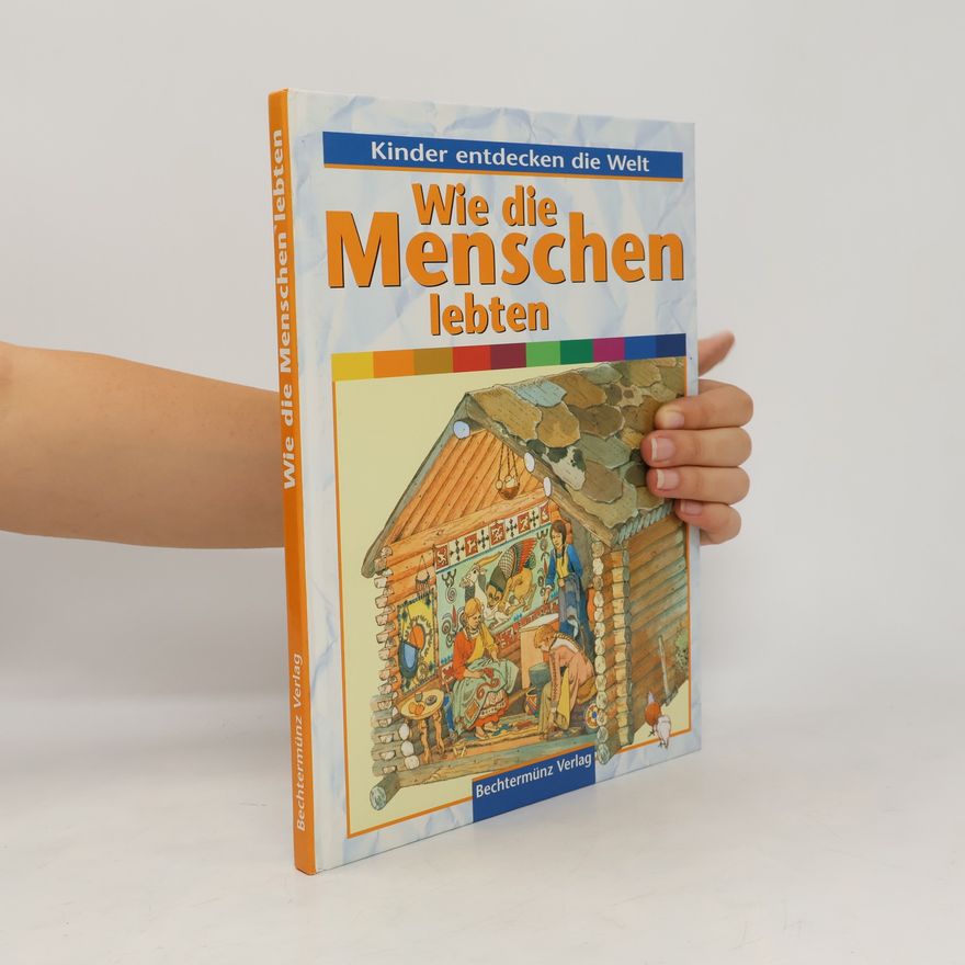 Anne Marie Millard Wie die Menschen lebten