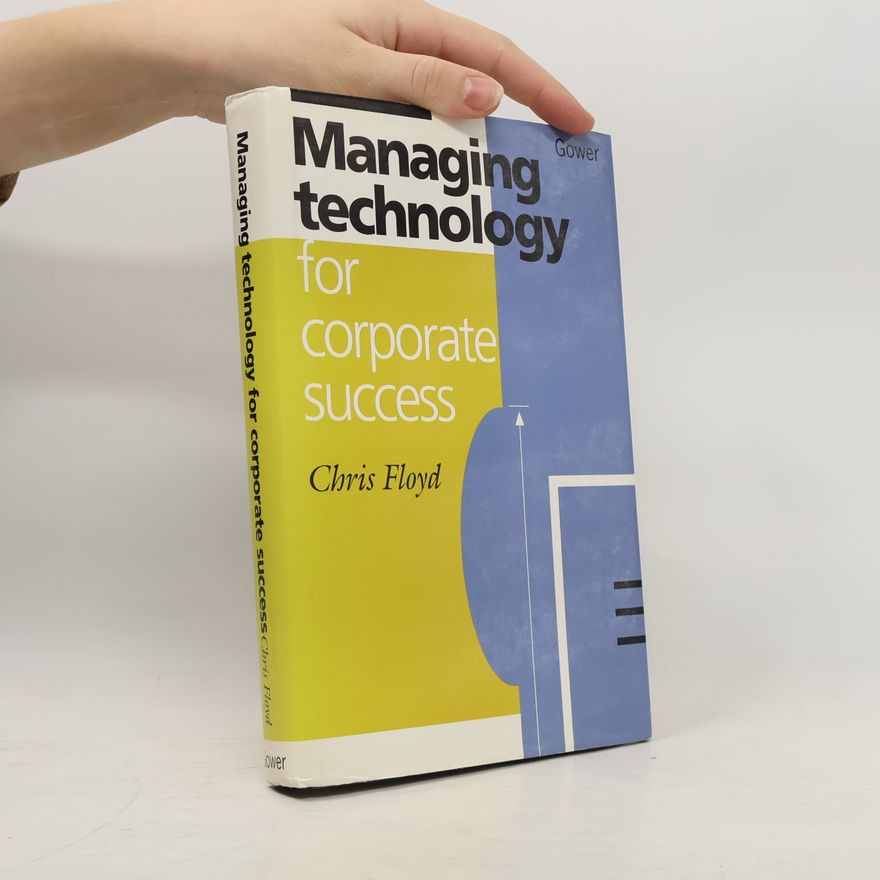 Christiane Floyd Managing Technology for Corporate Success