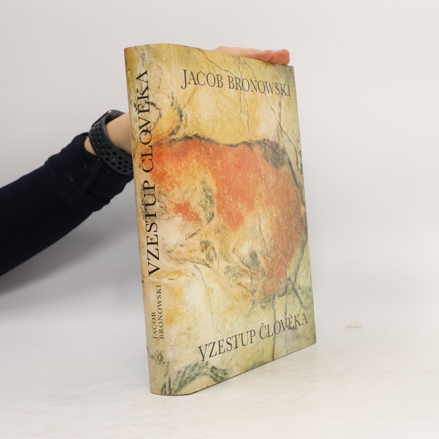 Jacob Bronowski Vzestup člověka