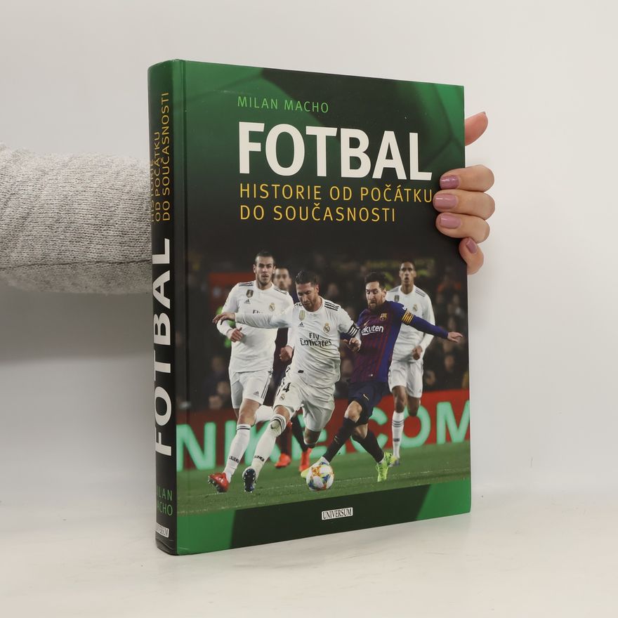 Milan Macho Fotbal : historie od počátku do současnosti