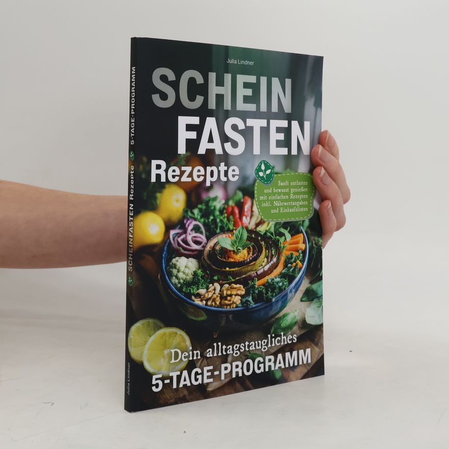 Julia Lindner Scheinfasten Rezepte - Sanft entlasten, bewusst genießen