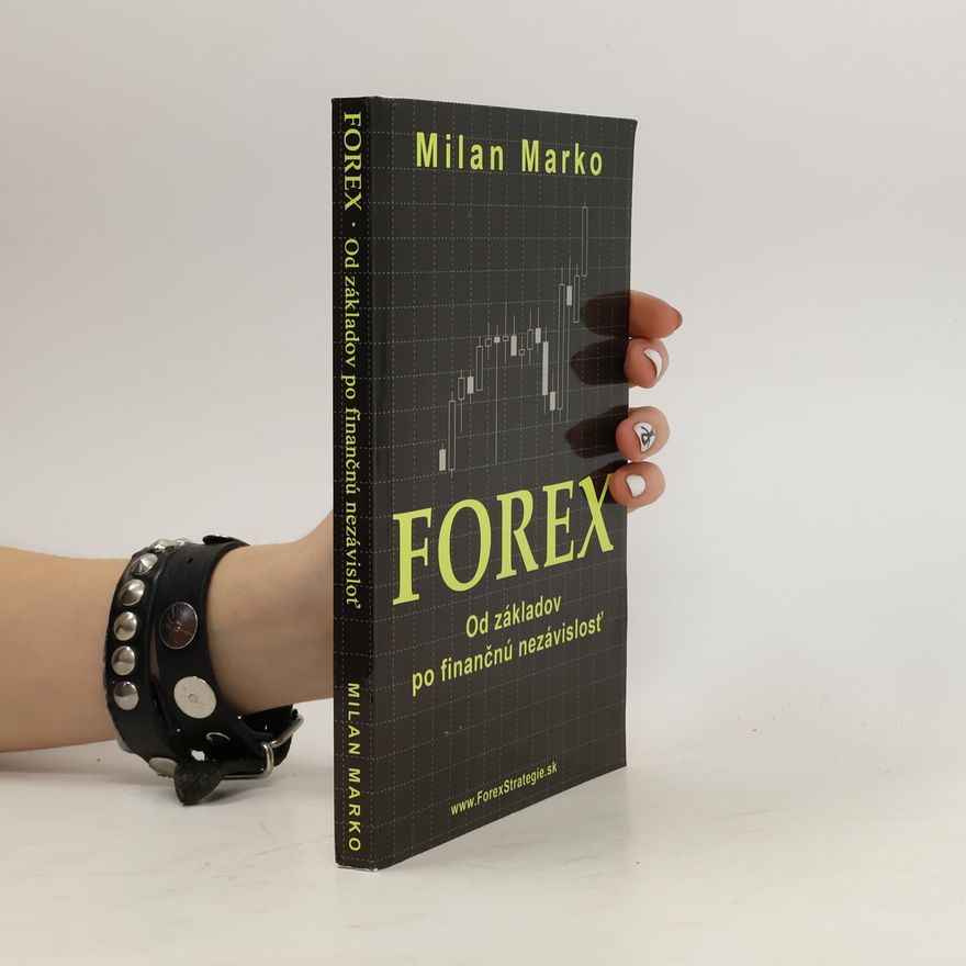 Milan Marko Forex (Od základov po finančnú nezávislosť)