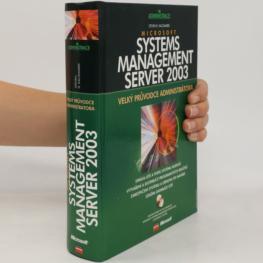 Steve Kaczmarek Microsoft Systems Management Server 2003 : velký průvodce administrátora