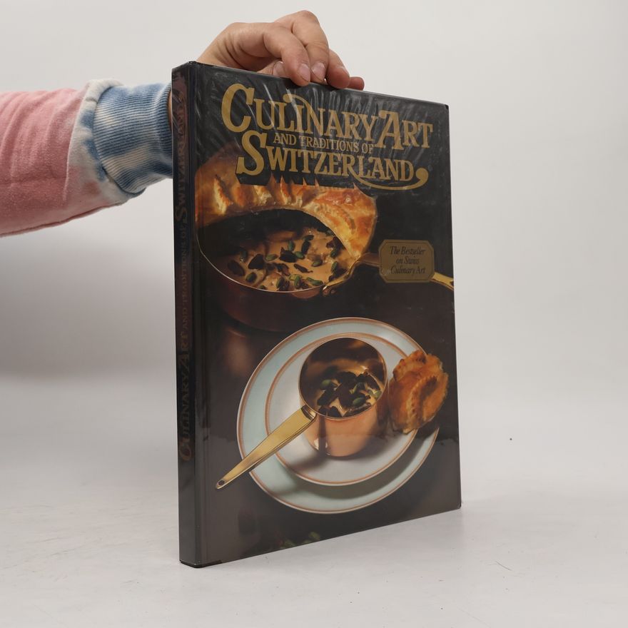 Various authors Culinary Art and Traditions of Switzerland