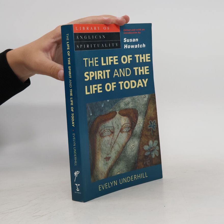 Susan Howatch Library Of Anglican Spirituality: The Life of the Spirit and the Life of Today