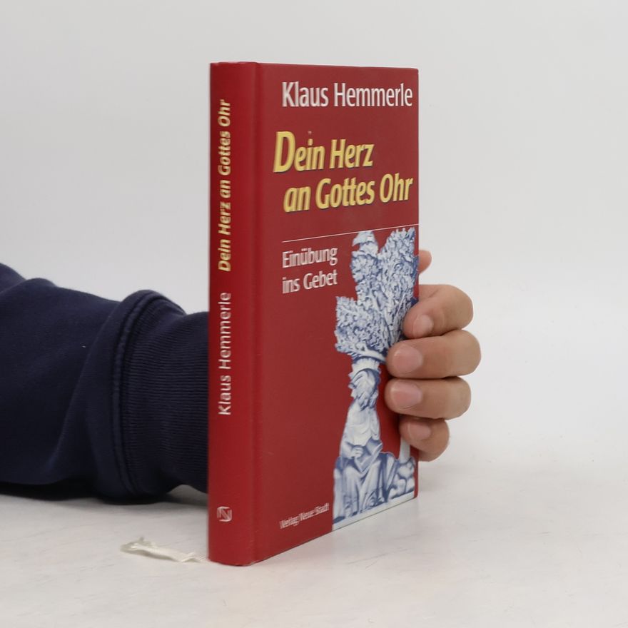 Klaus Hemmerle Dein Herz an Gottes Ohr