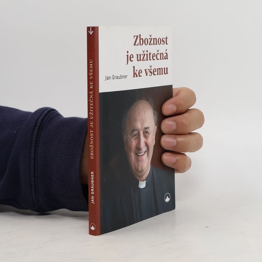 Jan Graubner Zbožnost je užitečná ke všemu
