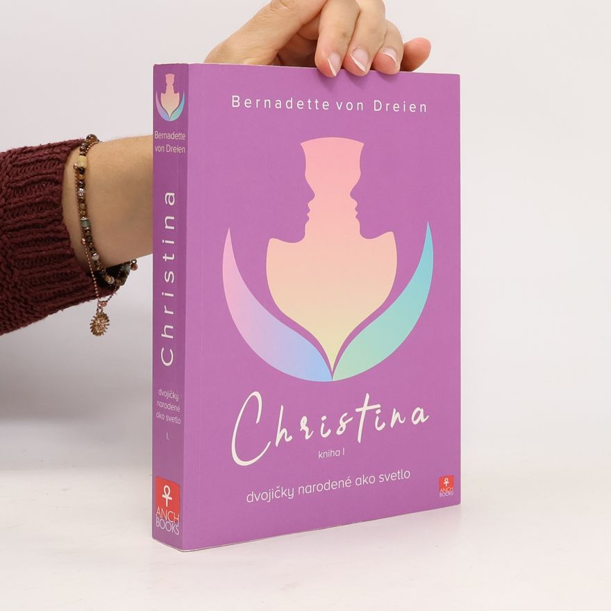 Bernadette von Dreien Christina - kniha I. Dvojičky narodené ako svetlo