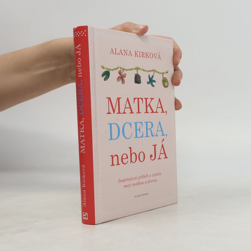 Alana Kirk Matka, dcera, nebo já