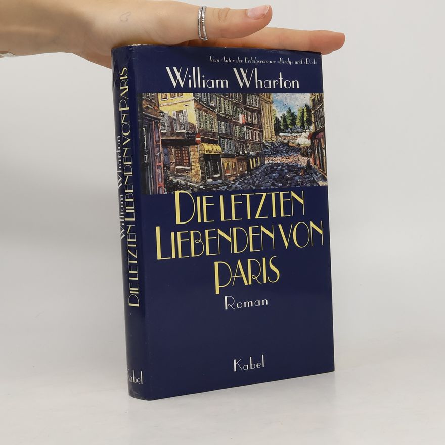 William Wharton Die letzten Liebenden von Paris