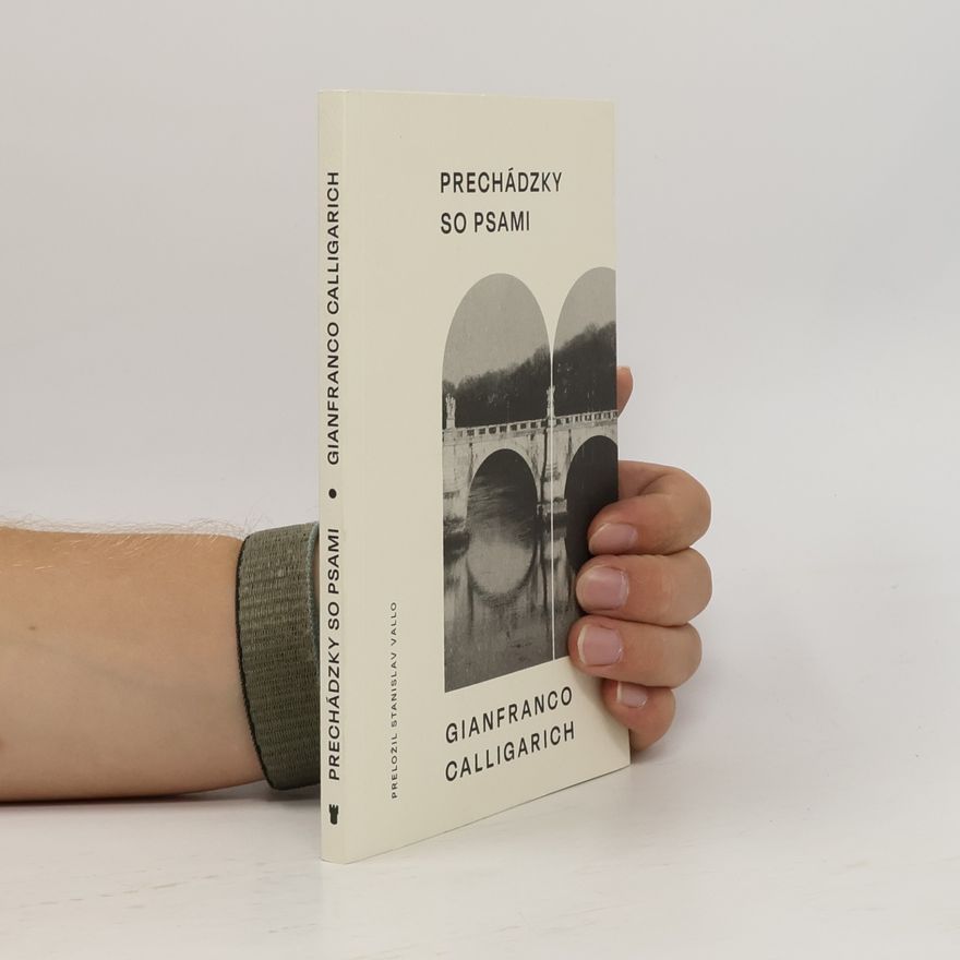 Gianfranco Calligarich Prechádzky so psami