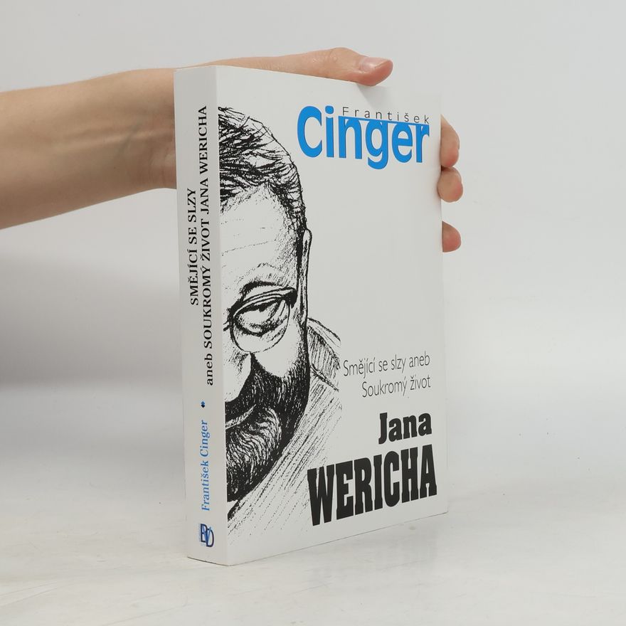 František Cinger Smějící se slzy aneb Soukromý život Jana Wericha