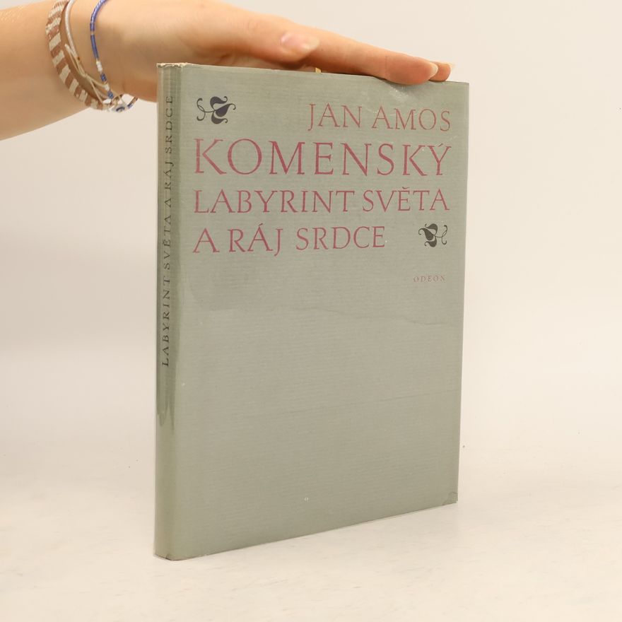 Jan Amos Komenský Labyrint světa a ráj srdce
