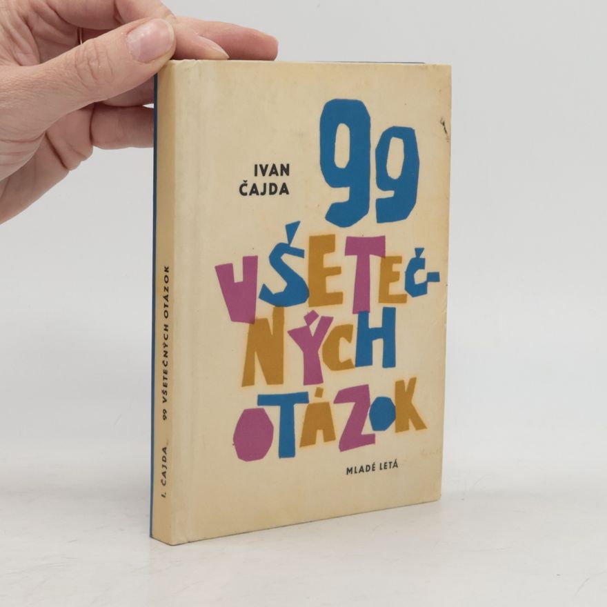 Ivan Čajda 99 všetečných otázok