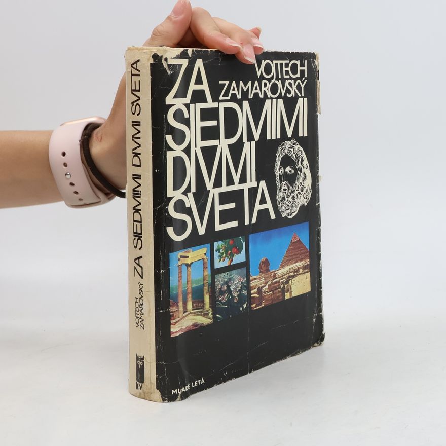 Vojtech Zamarovský Za sedmimi divmi sveta
