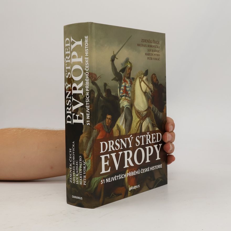 Martin Pitro Drsný střed Evropy. 51 největších příběhů české historie.