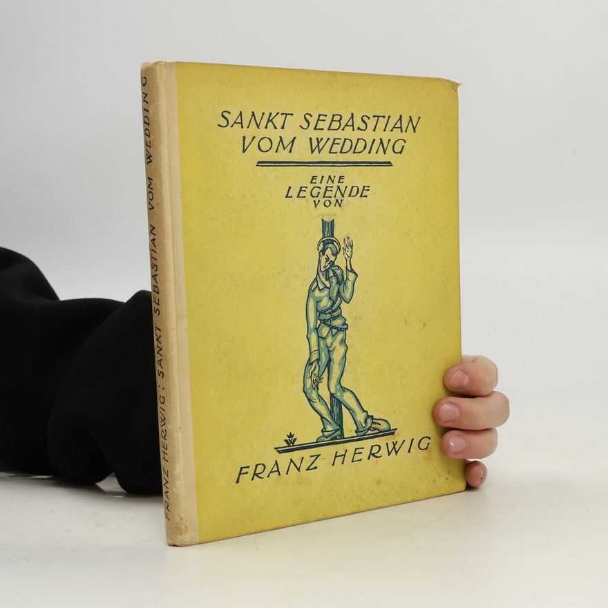 Franz Herwig Sankt Sebastian vom Wedding