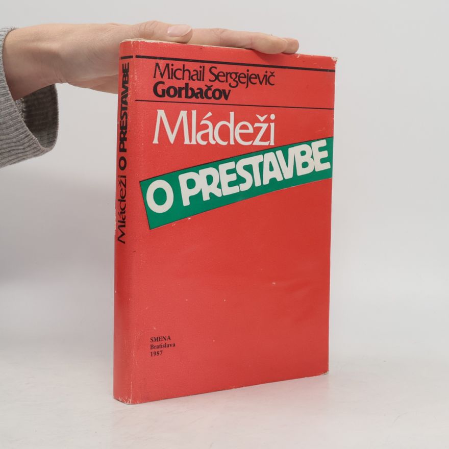 Mikhail Gorbachev Mládeži o prestavbe