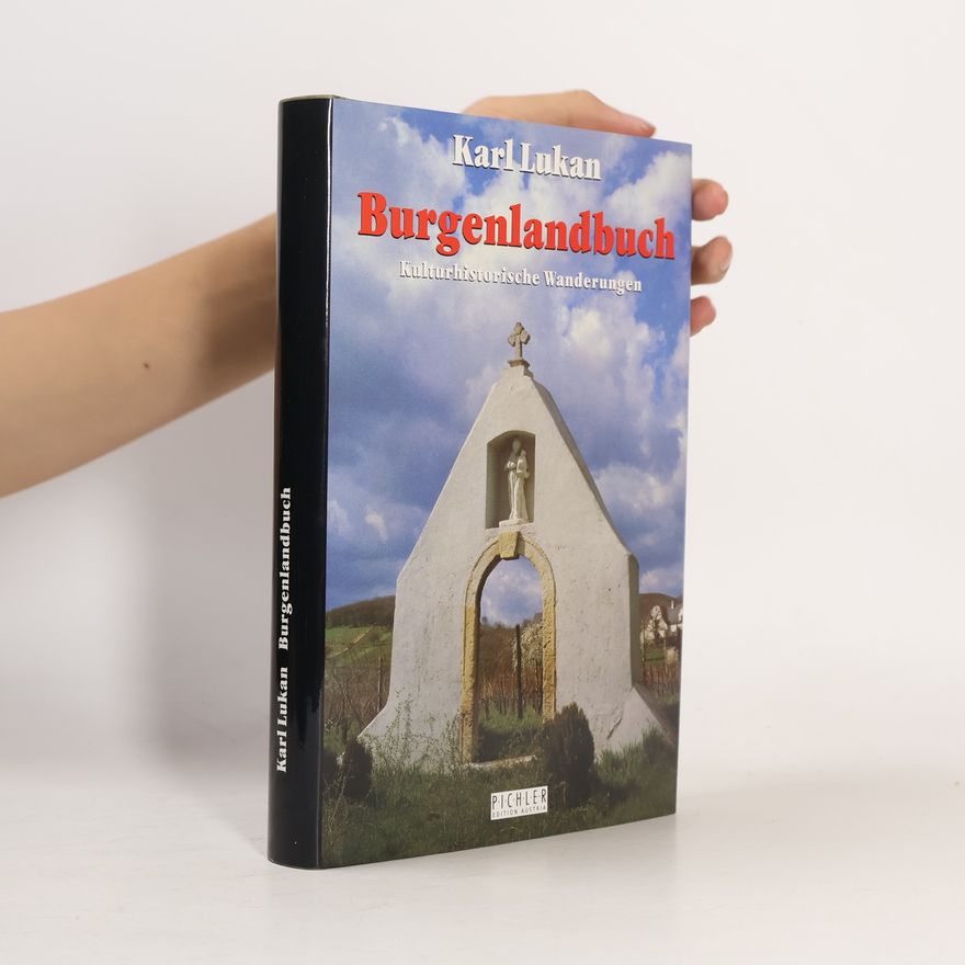 Karl Lukan Burgenlandbuch. Kulturhistorische Wanderungen