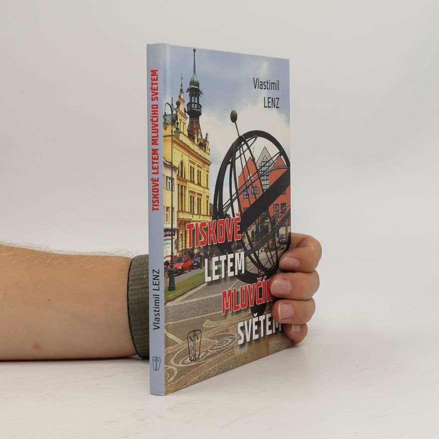 Vlastimil Lenz Tiskově letem mluvčího světem