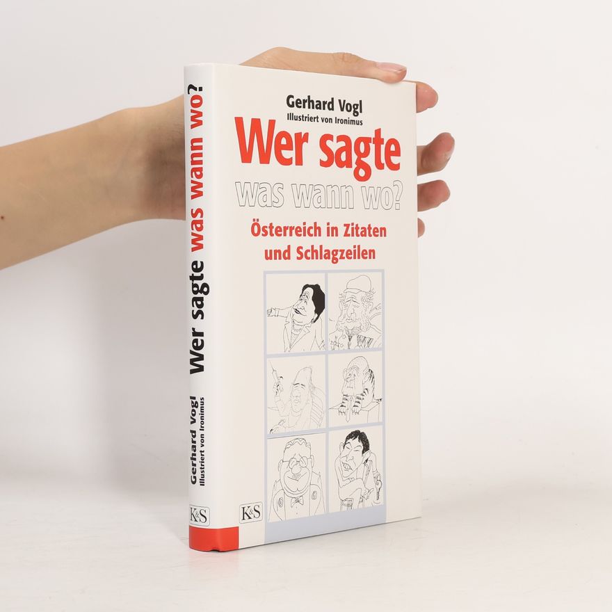 Gerhard Vogl Wer sagte was, wann, wo?
