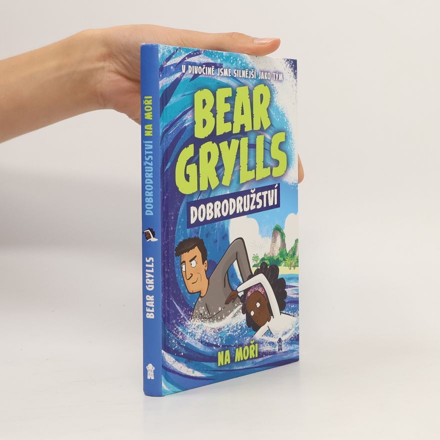 Bear Grylls Dobrodružství na moři