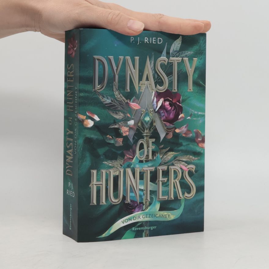 P. J. Ried Dynasty of Hunters 2. Von dir gezeichnet