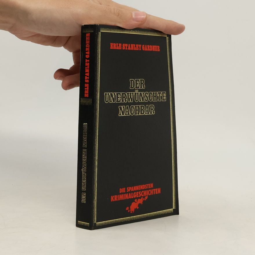 Erle Stanley Gardner Der unerwünschte Nachbar