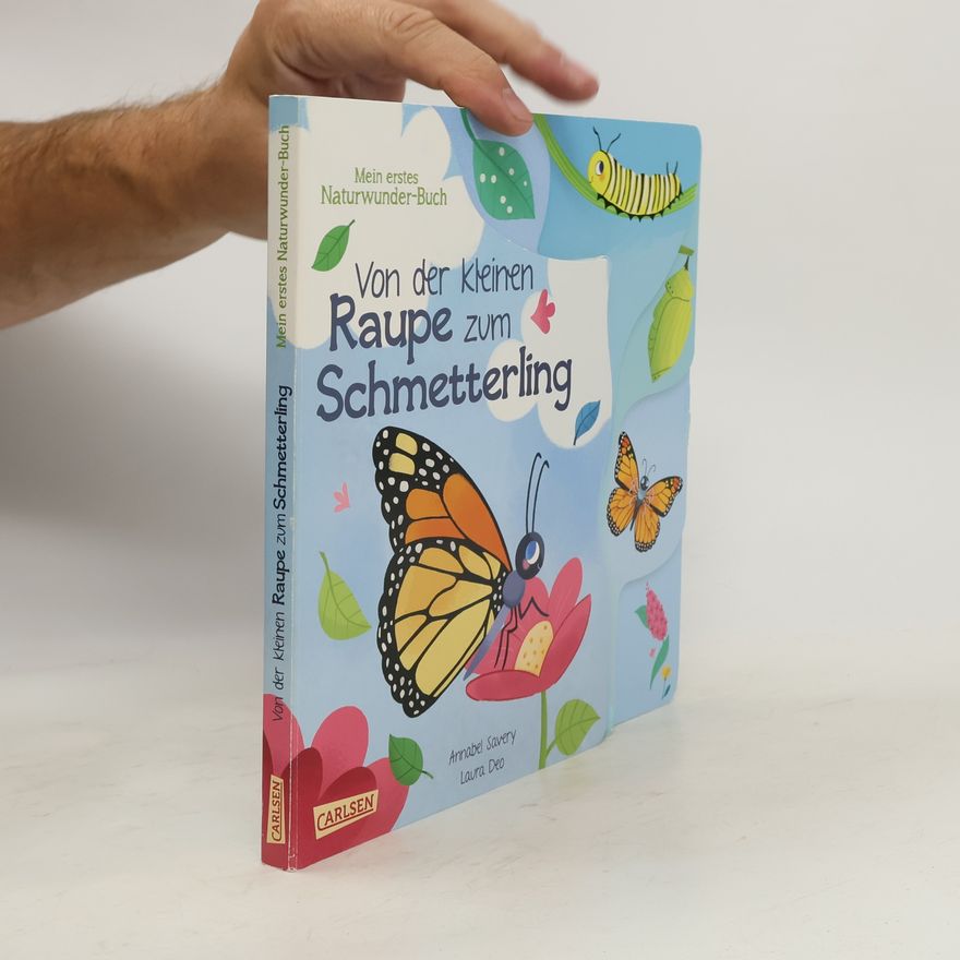 Annabel Savery Von der kleinen Raupe zum Schmetterling