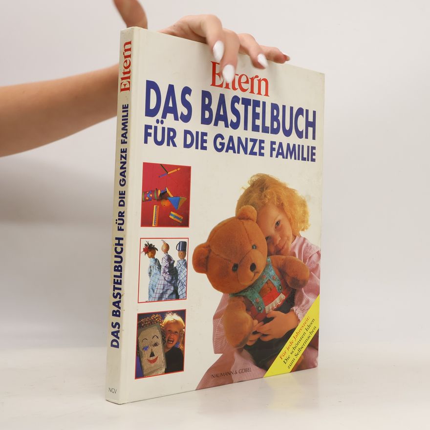 Astrid Peller Das Bastelbuch für die ganze Familie