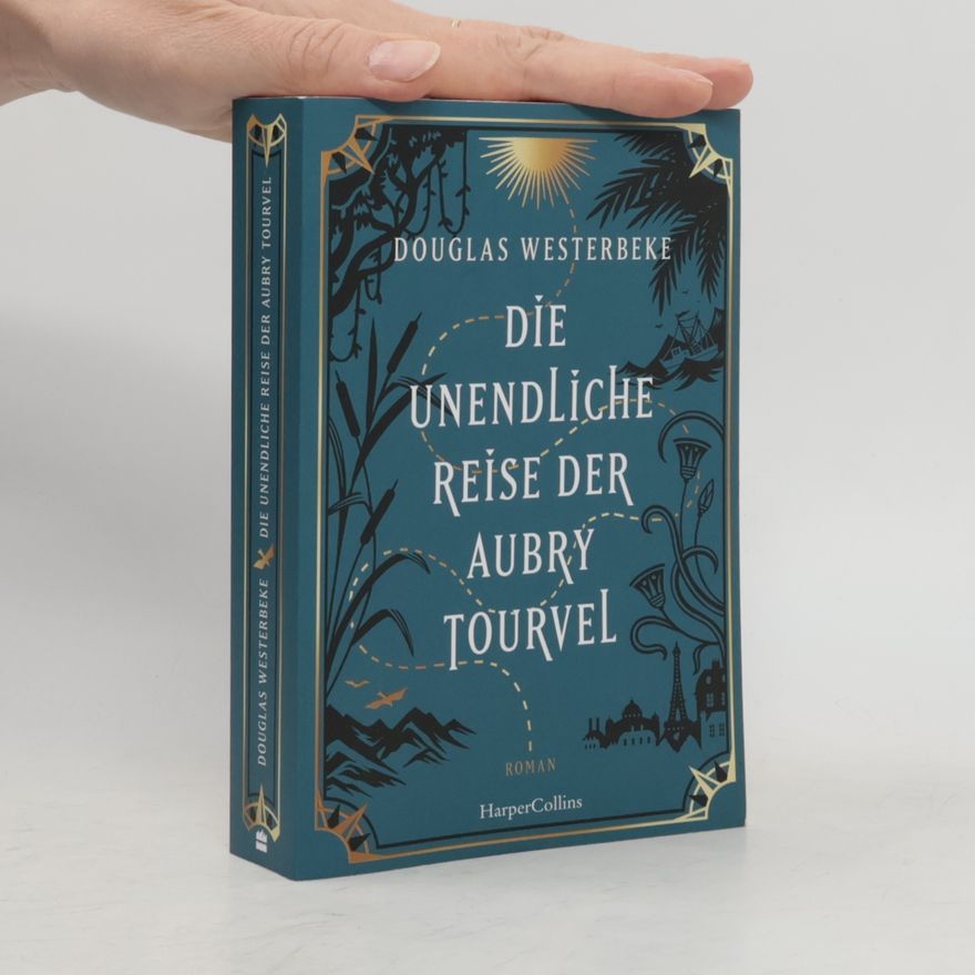 Douglas Westerbeke Die unendliche Reise der Aubry Tourvel