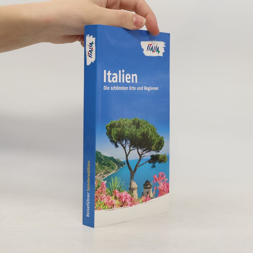 Auteurscollectief Italien; Die Schönsten Orte und Regionen