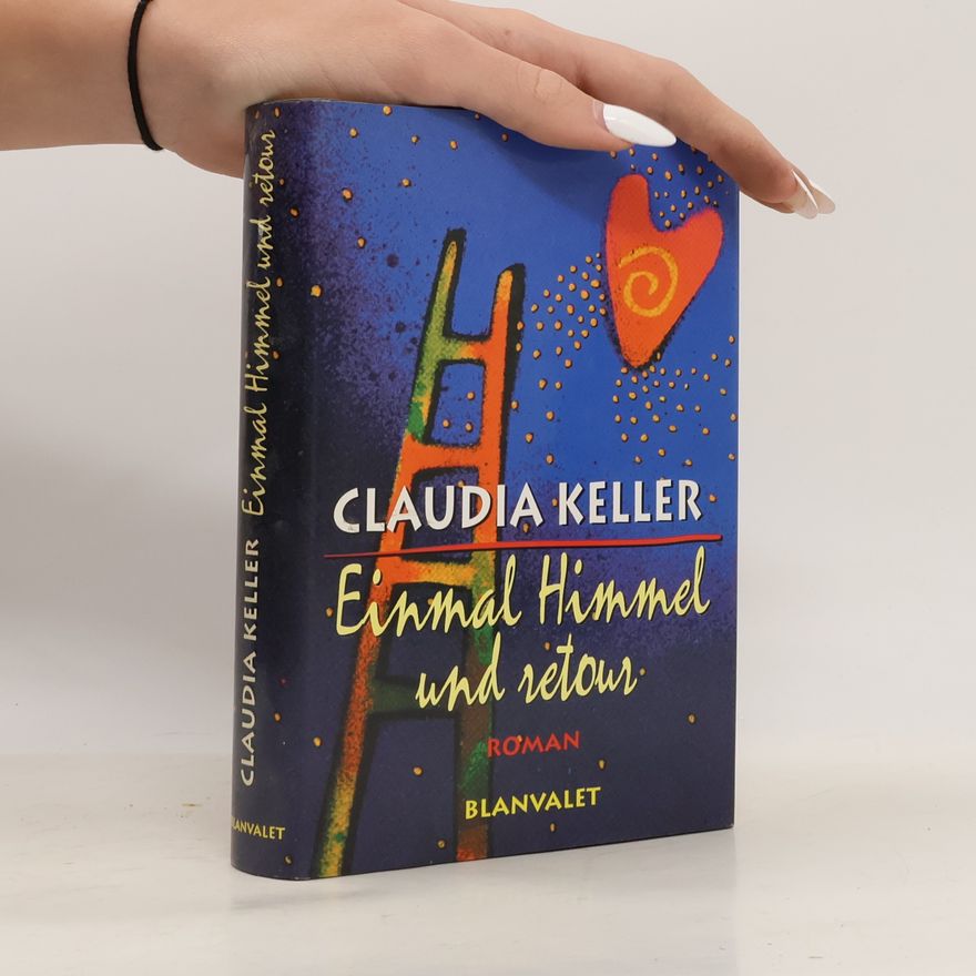 Claudia Keller Einmal Himmel und retour