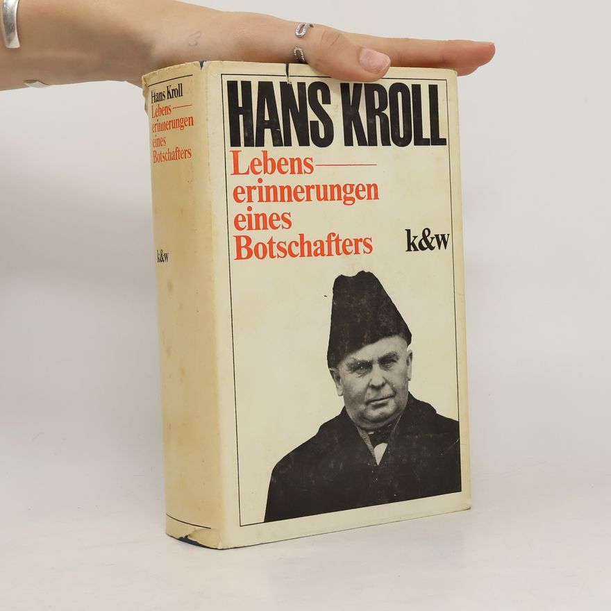 Hans Kroll Lebens erinnerungen eines Botschafters