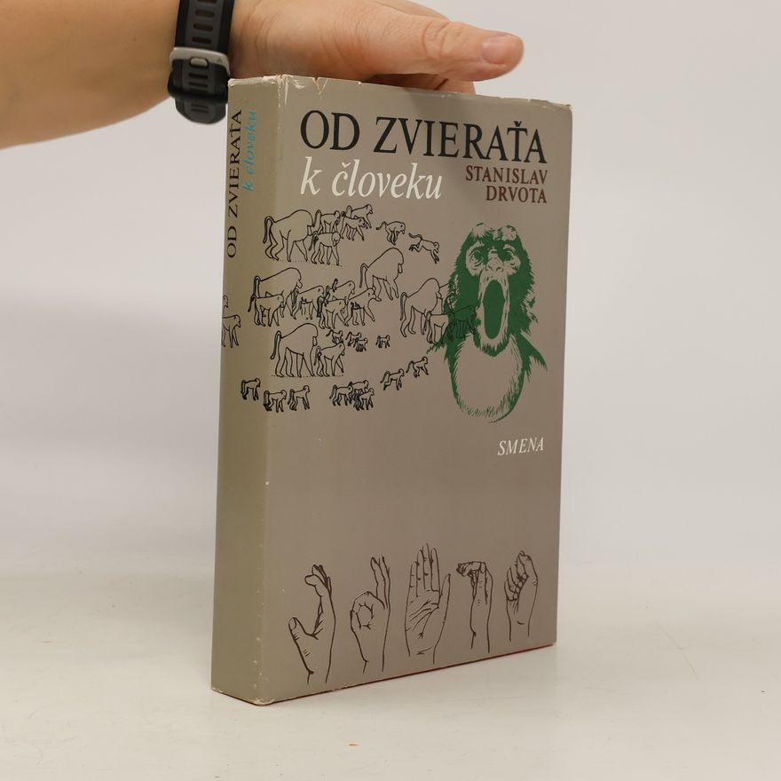 Stanislav Drvota Od zvieraťa k človeku