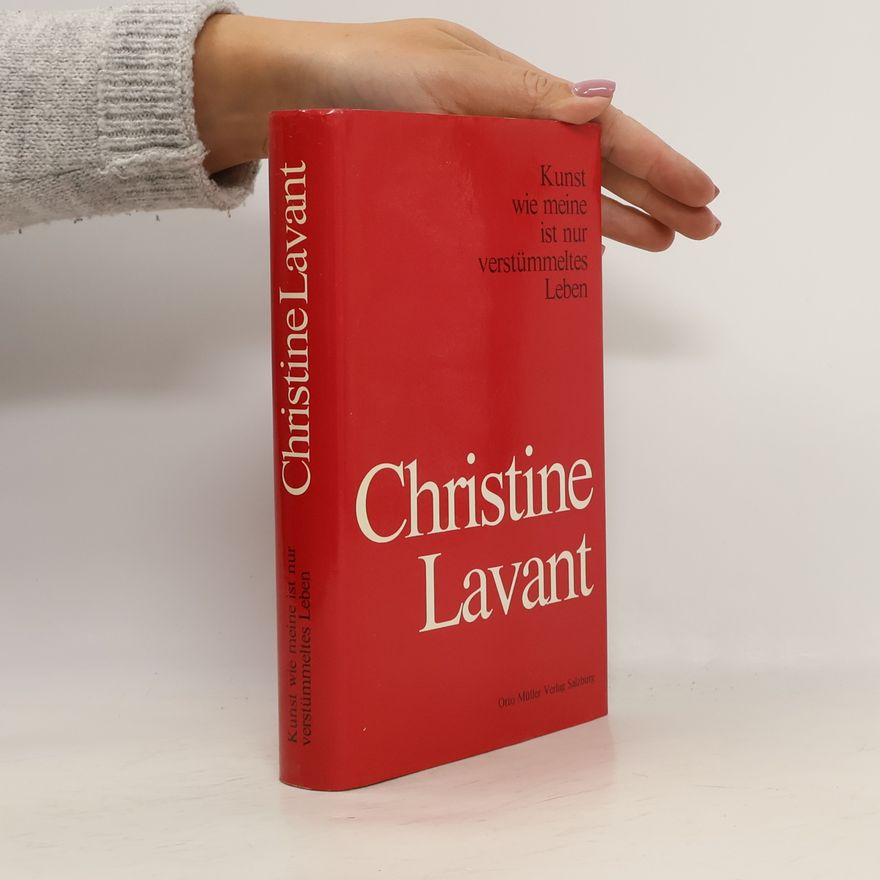 Christine Lavant Kunst wie meine ist nur verstümmeltes Leben