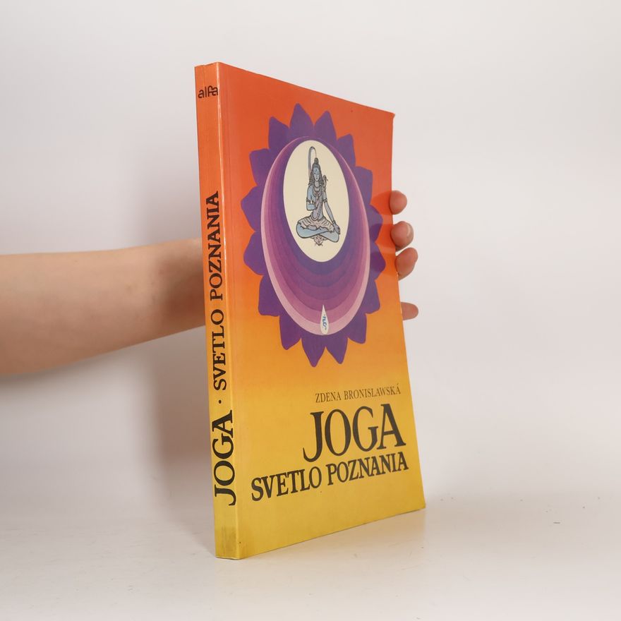 Zdena Bronislawská Deylová Joga: Svetlo poznania