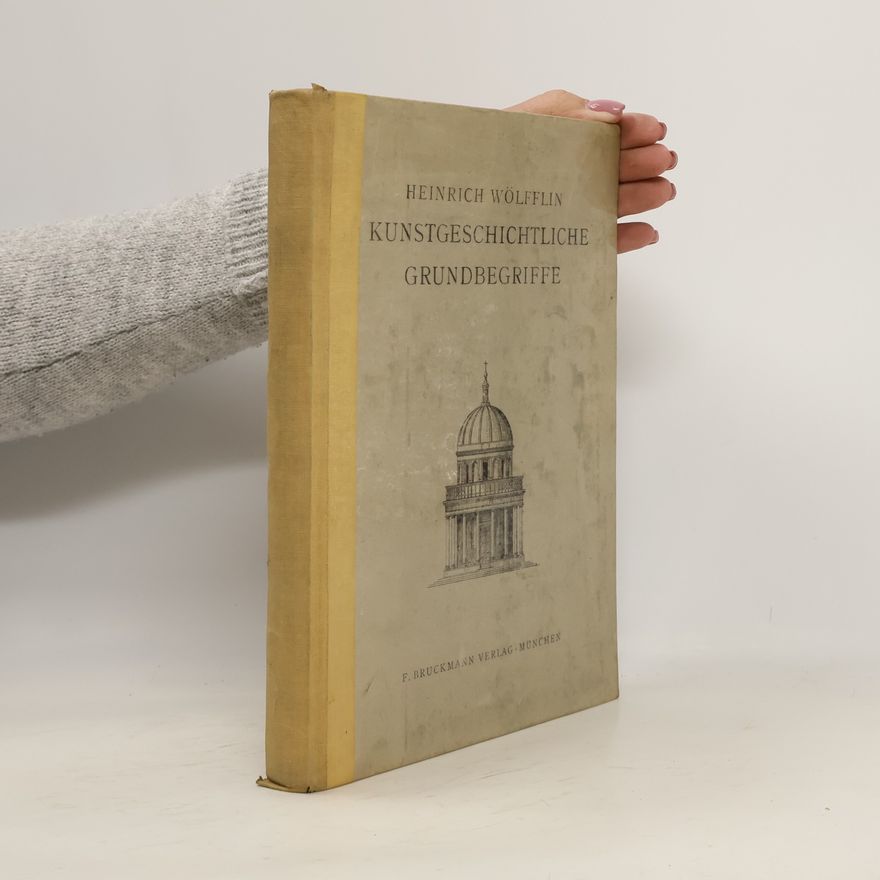 Heinrich Wölfflin KUNSTGESCHICHTLICHE GRUNDBEGRIFFE