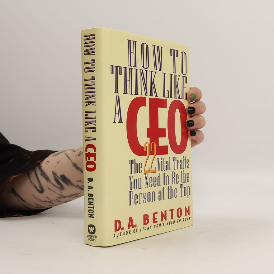 Debra A. Benton How to Think Like a CEO