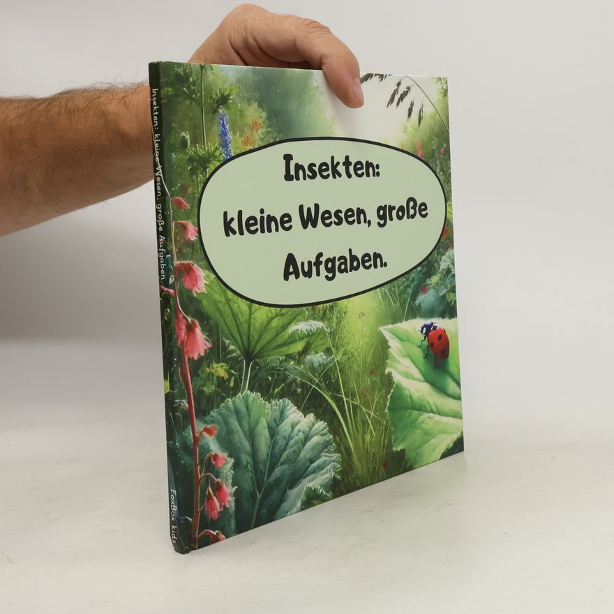 Autorenkollektiv Insekten. Kleine Wesen, große Aufgaben