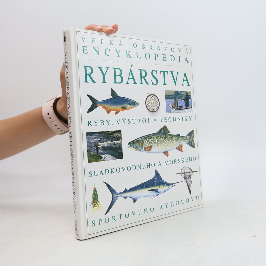 Kolektiv autorů Veľká obrazová encyklopédia rybárstva