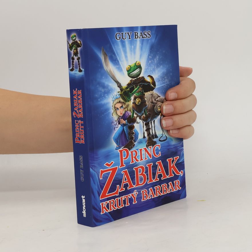 Guy Bass Princ Žabiak, krutý barbar
