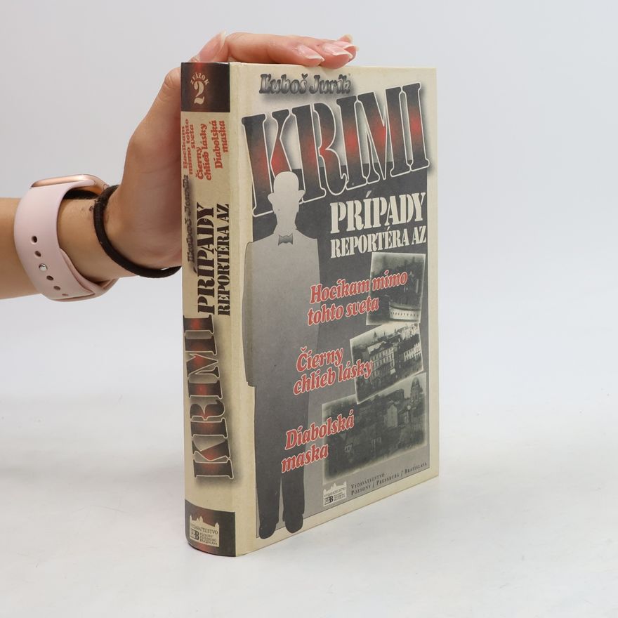 Ľuboš Jurík Kriminálne prípady reportéra AZ