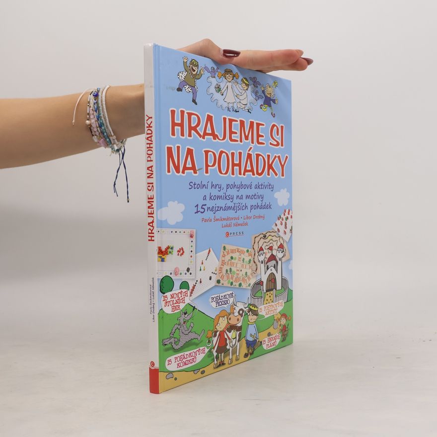 Collectif d'auteurs Hrajeme si na pohádky: Stolní hry, pohybové aktivity a komiksy na motivy 15 nejznámějších pohádek