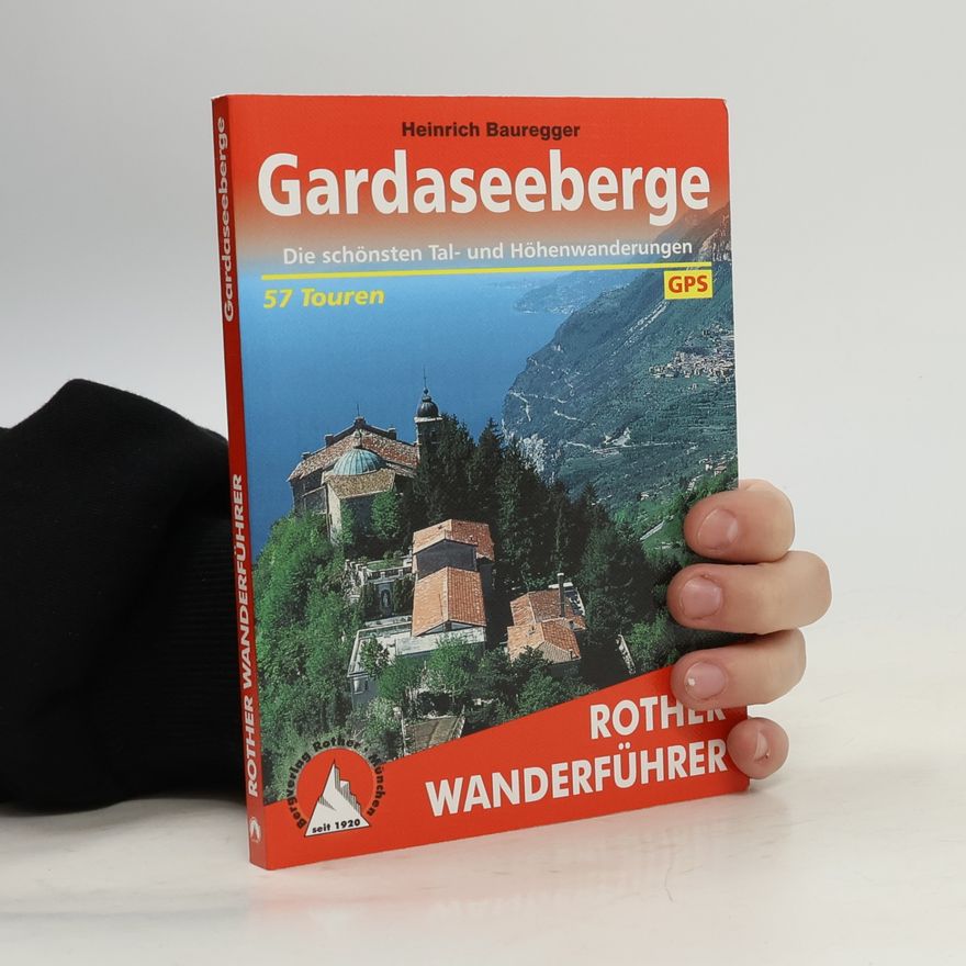 Heinrich Bauregger Bergwanderungen rund um den Gardasee