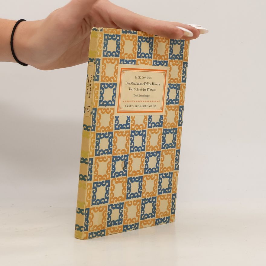 Jack London Der Mexikaner Felipe Rivera. Der Schrei des Pferdes