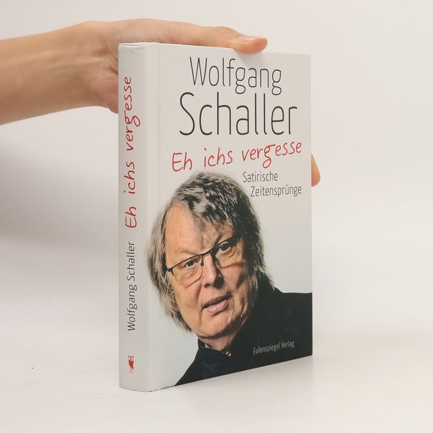 Wolfgang Schaller Eh ichs vergesse