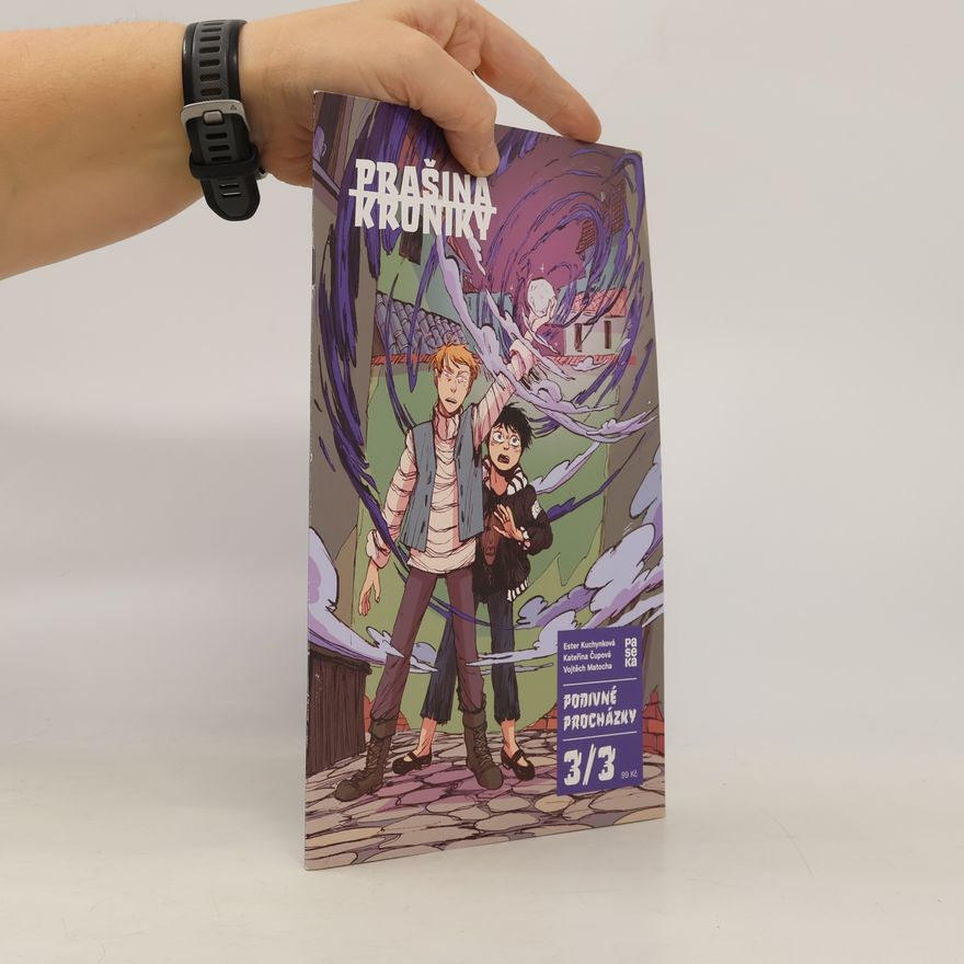 Kateřina Čupová Prašina kroniky: Podivné procházky 3