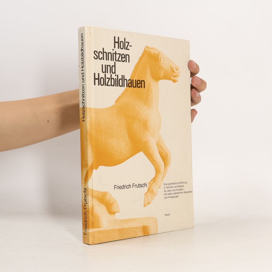 Friedrich Frutschi Holzschnitzen und Holzbildhauen