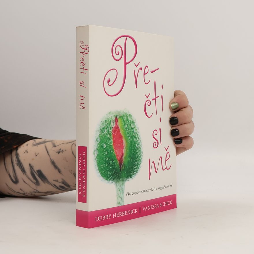 Debby Herbenick Přečti si mě : vše, co potřebujete vědět o vagině a vulvě